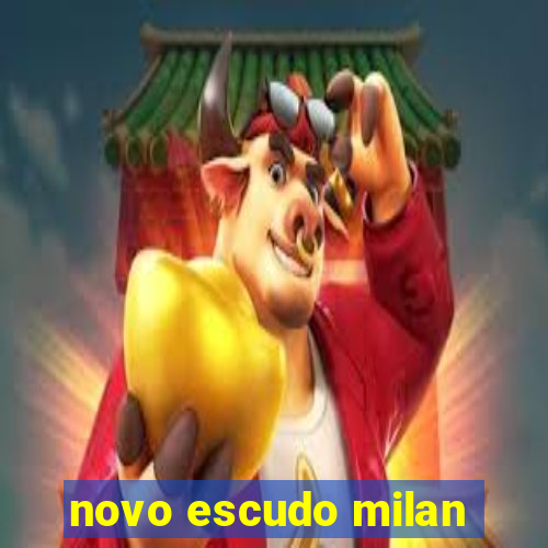 novo escudo milan